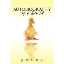  Autobiography of a Duck – John Arnold idegen nyelvű könyv