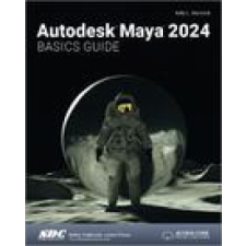 Autodesk Maya 2024 Basics Guide idegen nyelvű könyv