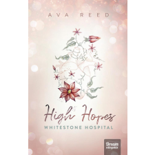 Ava Reed - High Hopes - Whitestone Hospital - Éldekorált kiadás regény