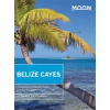 Avalon Travel Publishing Moon Belize Cayes (Second Edition)