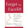 Avery Pub Group Forget the Facelift | Doris J. Day,Sondra Forsyth