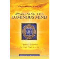  Awakening the Luminous Mind – Tenzin Wangyal Rinpoche,Marcy Vaughn idegen nyelvű könyv