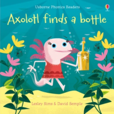  Axolotl finds a bottle – Lesley Sims idegen nyelvű könyv