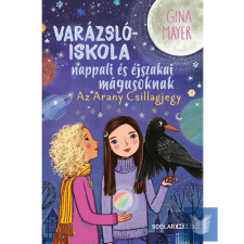 Az Arany Csillagjegy (Varázslóiskola nappali és éjszakai mágusoknak 3. kötet) gyermek- és ifjúsági könyv