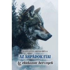 Az Árpádok fiai - Az elátkozott hercegek történelem