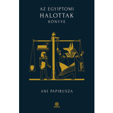  - Az egyiptomi Halottak könyve - Ani papirusza egyéb könyv