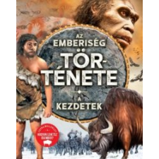 Az emberiség története - A kezdetek gyermek- és ifjúsági könyv