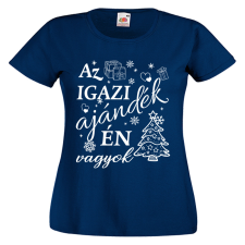 Az igazi ajándék én vagyok - Karácsonyi Női Póló női póló
