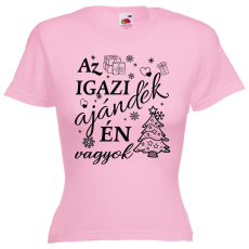  Az igazi ajándék én vagyok - Karácsonyi Női Póló