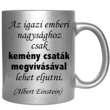  Az igazi emberi nagysághoz... – Bögre, változtatható felirattal, exkluzív színekben bögrék, csészék