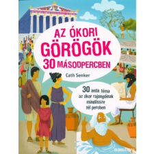  Az ókori görögök 30 másodpercben gyermek- és ifjúsági könyv