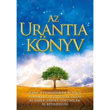  Az Urantia könyv - Az Urantia könyv - Isten, a világegyetem és Jézus - Tudomány, bölcselet és val... ezoterika