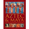  Aztec and Maya:  An Illustrated History – Charles Phillips