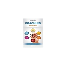 Babak Kaweh Babak Kaweh: Coaching kézikönyv - Coachoknak és oktatóknak ajándékkönyv