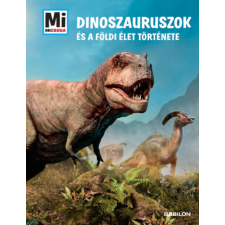 Babilon Kiadó Dinoszauruszok és a földi élet története - Mi Micsoda Album gyermek- és ifjúsági könyv