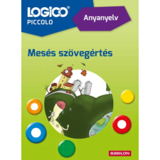 Babilon Kiadó Logico Piccolo 5406a - Anyanyelv: Mesés szövegértés gyermek- és ifjúsági könyv