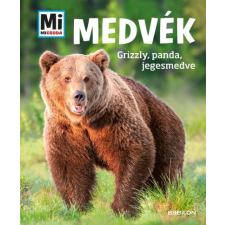 Babilon Kiadó Medvék - Grizzly, panda, jegesmedve - Mi Micsoda (B) gyermek- és ifjúsági könyv