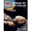 Babilon Kiadó Múmiák és Lápi hullák - Mi MICSODA ÚJ