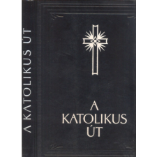 Babits Kiadó A katolikus út (hasonmás kiadás) antikvárium - használt könyv