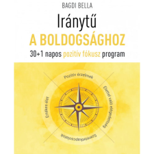  Bagdi Bella - Iránytű a boldogsághoz - 30+1 napos pozitív fókusz program egyéb könyv