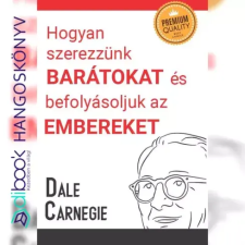 Bagolyvár Könyvkiadó Hogyan szerezzünk barátokat és bánjunk az emberekkel egyéb e-könyv