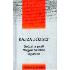 Bajza József - Szózat a pesti Magyar Színház ügyében irodalom