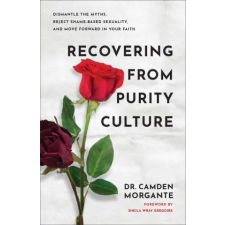 Baker Publishing Group Recovering from Purity Culture | Dr. Camden Morgante idegen nyelvű könyv