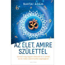 Baktai Ádám - Az élet amire születtél egyéb könyv