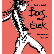 Balássy Fanni - Bocs, hogy élek gyermek- és ifjúsági könyv