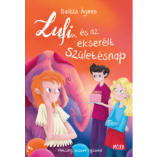 Balázs Ágnes - Lufi és az elcserélt születésnap gyermek- és ifjúsági könyv