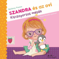 Balázsy Panna - Szandra és az ovi gyermek- és ifjúsági könyv