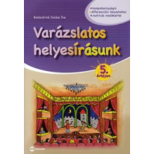 Baldaváriné Juhász Éva VARÁZSLATOS HELYESÍRÁSUNK 5. tankönyv