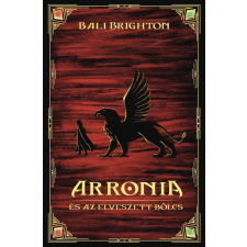 Bali Brighton - Arronia és az elveszett bölcs egyéb könyv