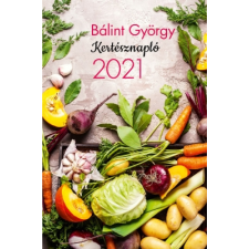 Bálint György - Kertésznapló 2021 egyéb könyv