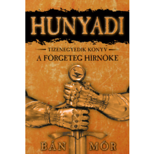 Bán Mór - A förgeteg hírnöke - Hunyadi tizenegyedik könyv egyéb könyv