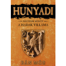 Bán Mór - Hunyadi 4. - A Hadak Villáma egyéb könyv