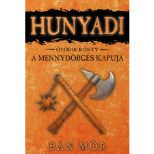 Bán Mór - Hunyadi 5. - A Mennydörgés kapuja egyéb könyv