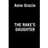 Bantam Doubleday Dell Publishing Group Inc Rake's Daughter | Anne Gracie