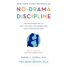 BANTAM No-Drama Discipline | Daniel J. Siegel,Tina Payne Bryson idegen nyelvű könyv