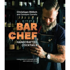  Bar Chef – Christiaan Rollich,Carolynn Carreno,Suzanne Goin idegen nyelvű könyv
