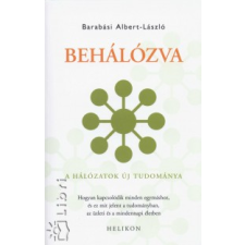 Barabási Albert-László BEHÁLÓZVA - A HÁLÓZATOK ÚJ TUDOMÁNYA természet- és alkalmazott tudomány