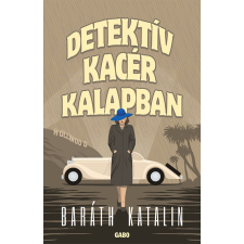 Baráth Katalin - Detektív kacér kalapban egyéb könyv