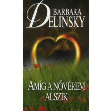 Barbara Delinsky AMÍG A NŐVÉREM ALSZIK regény