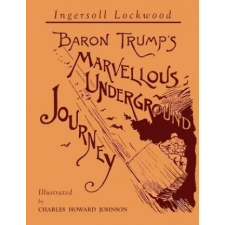 Baron Trump's Marvellous Underground Journey – Ingersoll Lockwood idegen nyelvű könyv