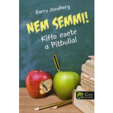 Barry Jonsberg NEM SEMMI! - KIFFO ESETE A PITBULLAL gyermek- és ifjúsági könyv