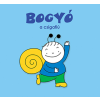 Bartos Erika - Bogyó, a csigafiú