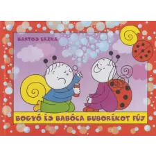 Bartos Erika - Bogyó és Babóca buborékot fúj gyermek- és ifjúsági könyv