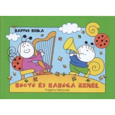 Bartos Erika - Bogyó és Babóca zenél gyermek- és ifjúsági könyv