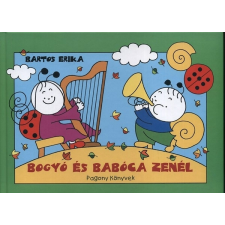 Bartos Erika - Bogyó és Babóca zenél egyéb könyv