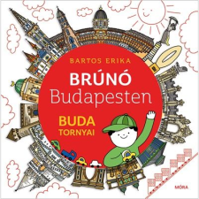 Bartos Erika Buda tornyai - Brúnó Budapesten 1. (BK24-167132) gyermek- és ifjúsági könyv